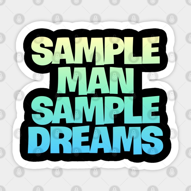 Sample Man with Sample Dreams easy life hack Sticker by DrollDrifter